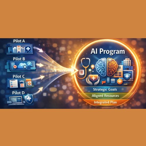 Why Healthcare Must Manage AI as a Program, Not a Product